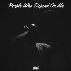 People Who Depend On Me