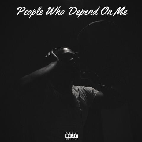 People Who Depend On Me