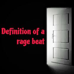 This is what the definition of a rage beat should be
