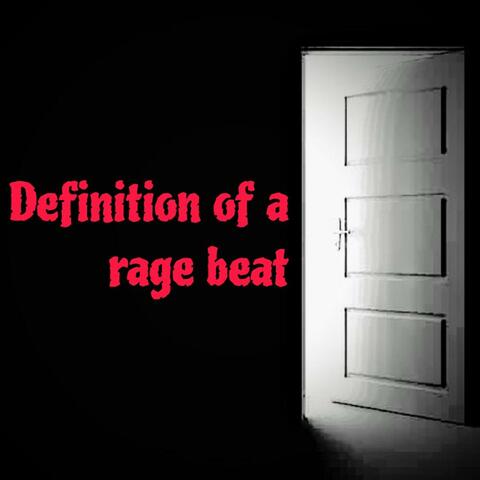 Definition of a rage beat