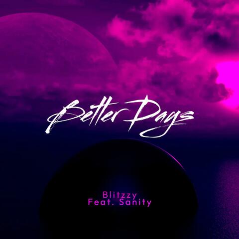 Better Days (feat. Sanity)