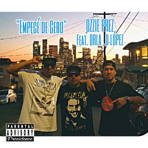 Empece de Cero (feat. ORLA & D LOPEZ)