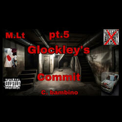 M.Lt Pt. 5 Glockley Commit
