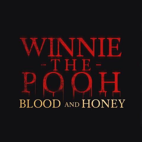 HONEY (Winnie The Pooh Blood and Honey Soundtrack Version)