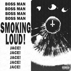 SMOKING LOUD ! (feat. Jace!)