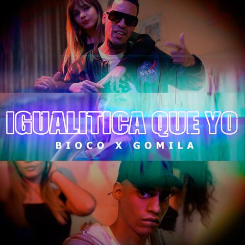 Igualitica Que Yo (feat. Gomila)