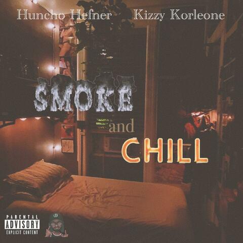 Smoke and Chill (feat. Huncho Hefner)