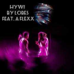 HYWI (feat. A Flexx)