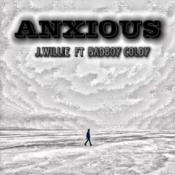 Anxious (feat. Badboy Coldy)