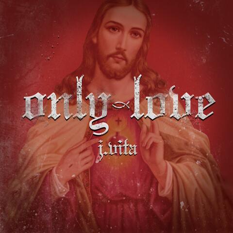 Only Love