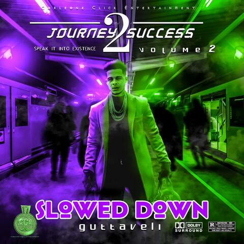 Journey 2 Success Volume 2 Slowed Down