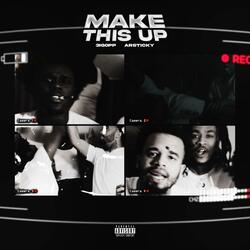Make This Up (feat. ArStickyy)