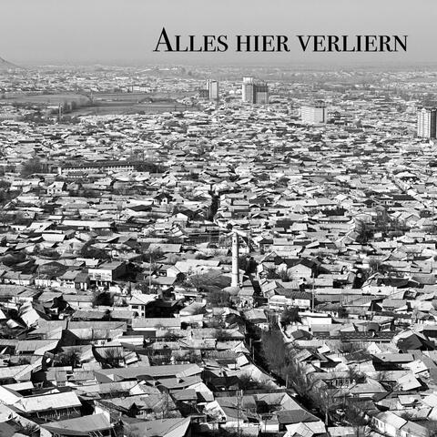 Alles hier verlieren