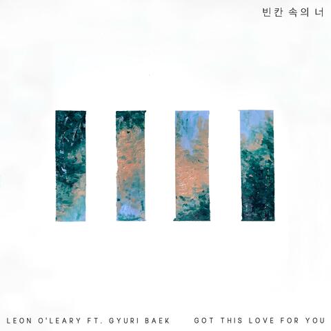 Got This Love For You (feat. Gyuri Baek)