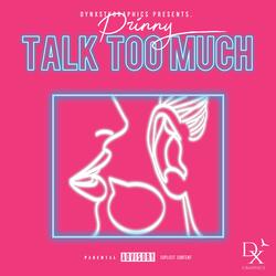 Talk Too Much