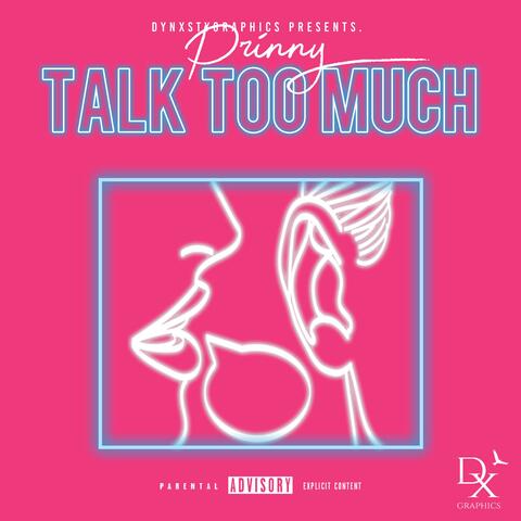 Talk Too Much