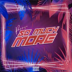 So Much More