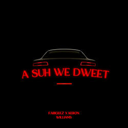 A suh we Dweet (feat. Keron Williams)