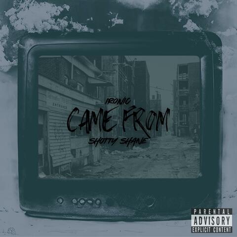 Came From (feat. Shotty Shane)