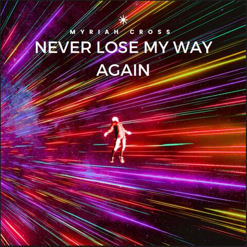 Never Lose My Way Again