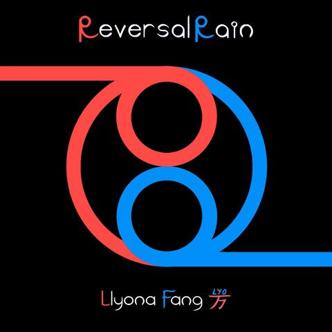 ReversalRain (Genesis & Revelation)