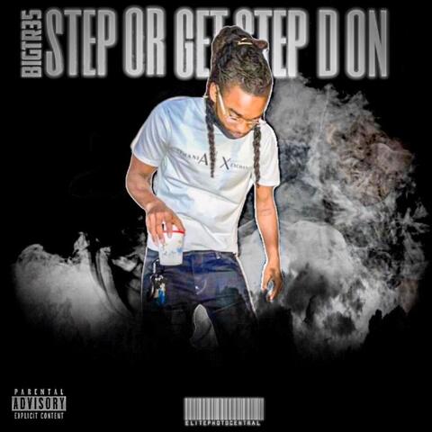 Step Or Get Step'd ON