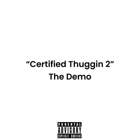 Certified Thuggin 2 (The Demo)