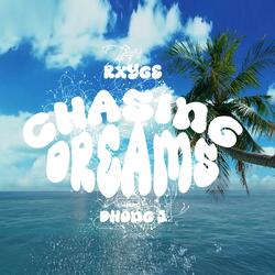 Chasing Dreams (Rxyge x Dhong J)