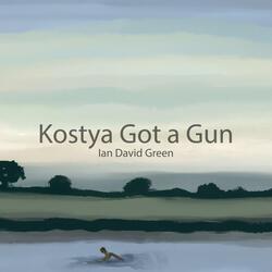 Kostya Got a Gun