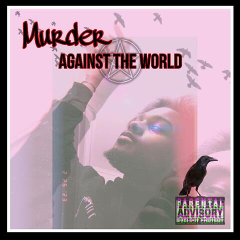 MURDER AGAINST THE WORLD