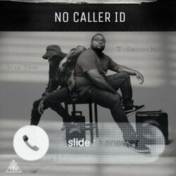 NO CALLER ID (feat. T.Smooth)