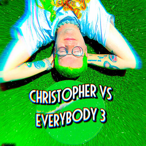 Christopher Vs Everybody 3