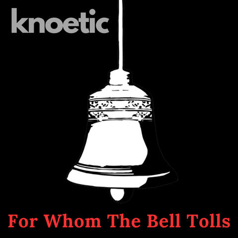 For Whom the Bell Tolls