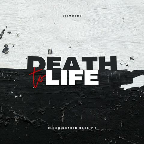 Death to Life