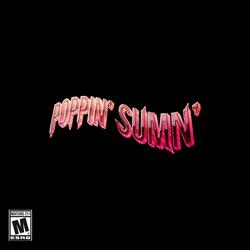 Poppin' Sumn'