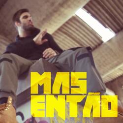 Mas Então! (feat. Neurotik)