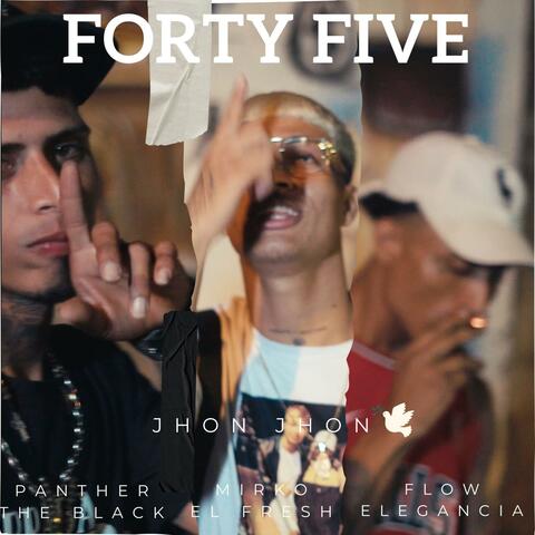 FORTY FIVE (feat. FLOW ELEGANCIA, PANTHER THE BLACK & JHON JHON)