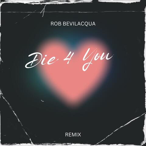 Die 4 You (Remix)