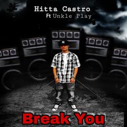 Break You (feat. Unkle Play)