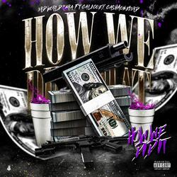 How We Did It (feat. CashMoney3rd & Calicoe)