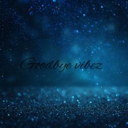 Goodbye Vibez (feat. JOYBVND)