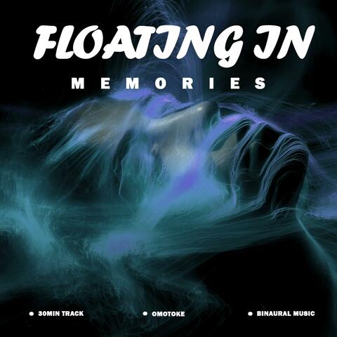 Floating In Memories