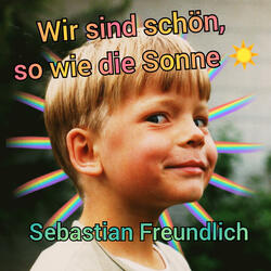 Wir sind schön so wie die Sonne