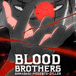 BLOOD BROTHERS!! (feat. Mode$t0 Beats & Zyller)