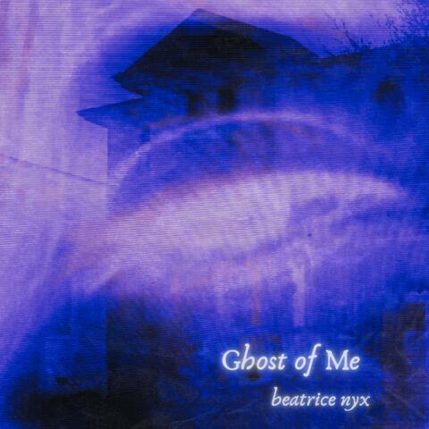 Ghost of Me