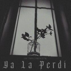 Ya La Perdí