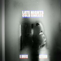 Late Nights, Cold Sweats