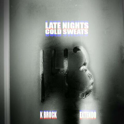 Late Nights, Cold Sweats
