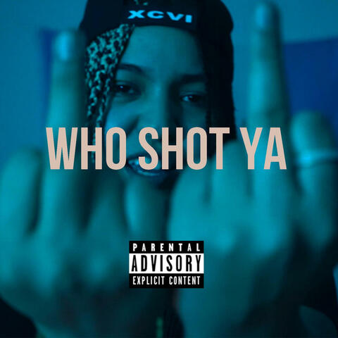 WHO SHOT YA