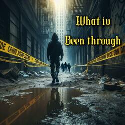 What iv been through